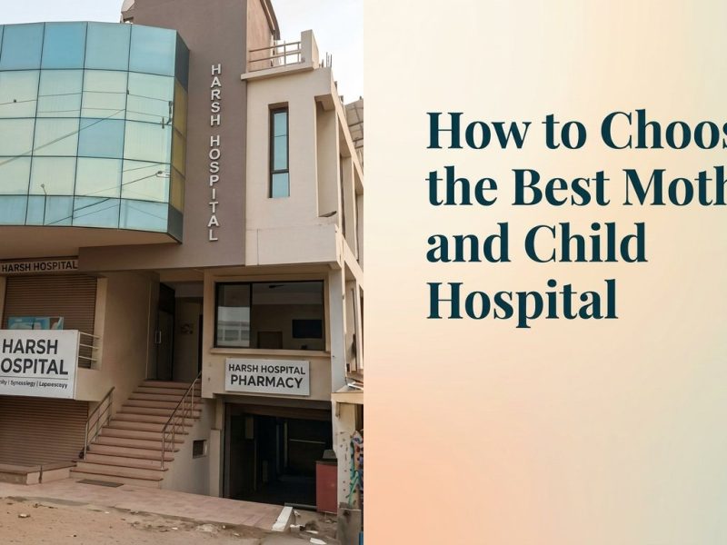 How to Choose the Best Mother and Child Hospital: 3D Sonography & Delivery Costs Explained