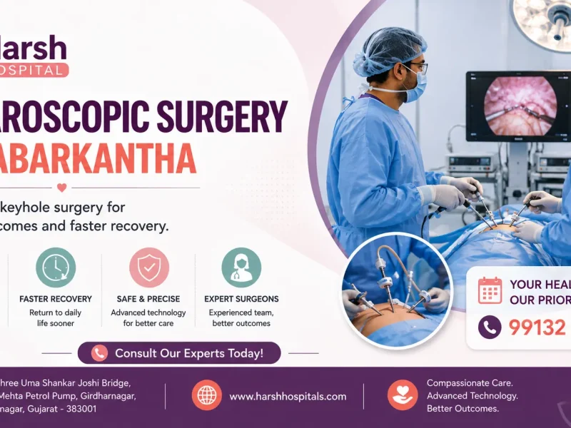 Laparoscopic Surgery in Sabarkantha: How to Choose an Experienced Surgeon