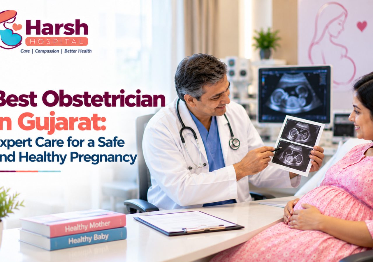 Best Obstetrician in Gujarat: Expert Care for a Safe and Healthy Pregnancy